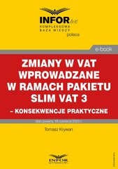 Zmiany w VAT wprowadzane w ramach pakietu SLIM VAT 3 – konsekwencje praktyczne