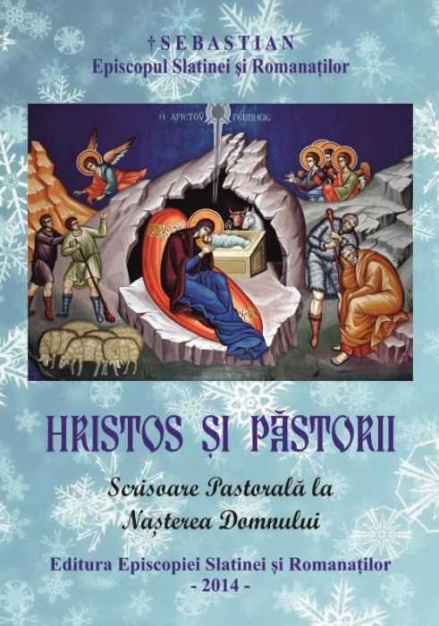 HRISTOS SI PĂSTORII – Pastorala de Craciun a PS SEBASTIAN, Episcopul Slatinei, <i>despre asaltul anticlericalist din zilele noastre si despre denigrarea si marginalizarea Bisericii din pricina caderilor unor slujitori</i>