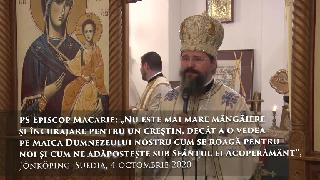 PS MACARIE DRĂGOI: <i>“Maica Domnului ne acoperă pe noi, turma cea mică, rănită și hărțuită de LUPII ÎNGROZITORI în aceste vremuri de restriște. Spunem cu glas tare tuturor: NU VĂ TEMEȚI! MAICA DOMNULUI ESTE CU NOI!”</i> (video, text)