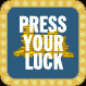 Press Your Luck