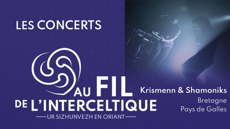 Concert ce de Krismenn & Shamoniks au Festival Interceltique de Lorient - vidéo undefined - france.tv